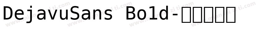 DejavuSans Bo1d字体转换